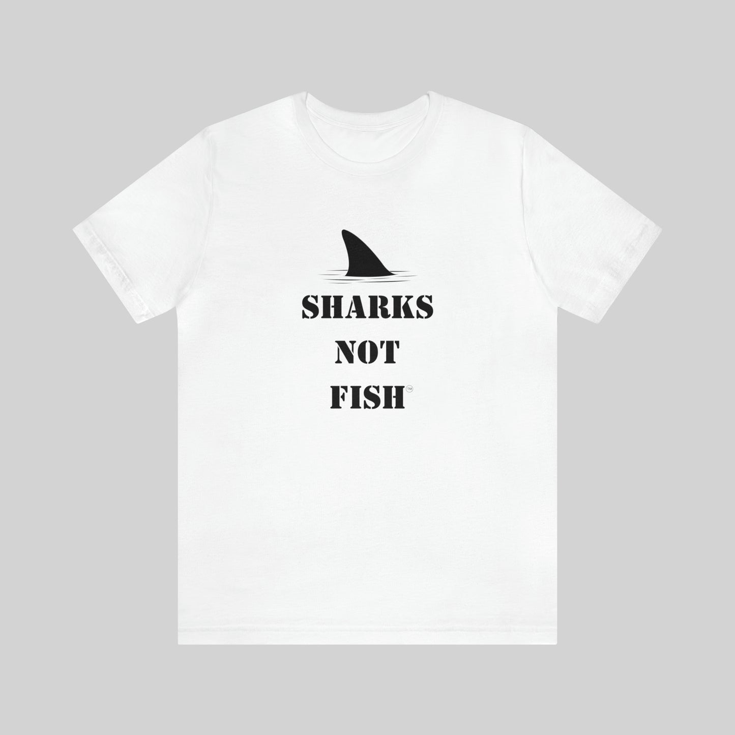 "SHARKS NOT FISH" Unisex T-Shirt