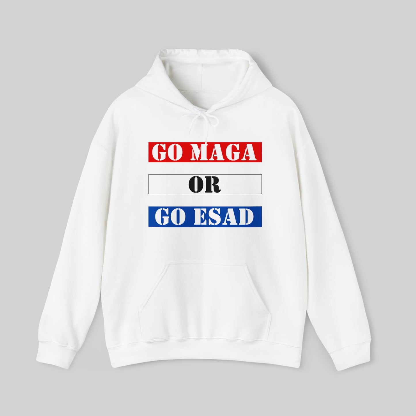 GO MAGA OR GO ESAD Unisex Hoodie Sweatshirt