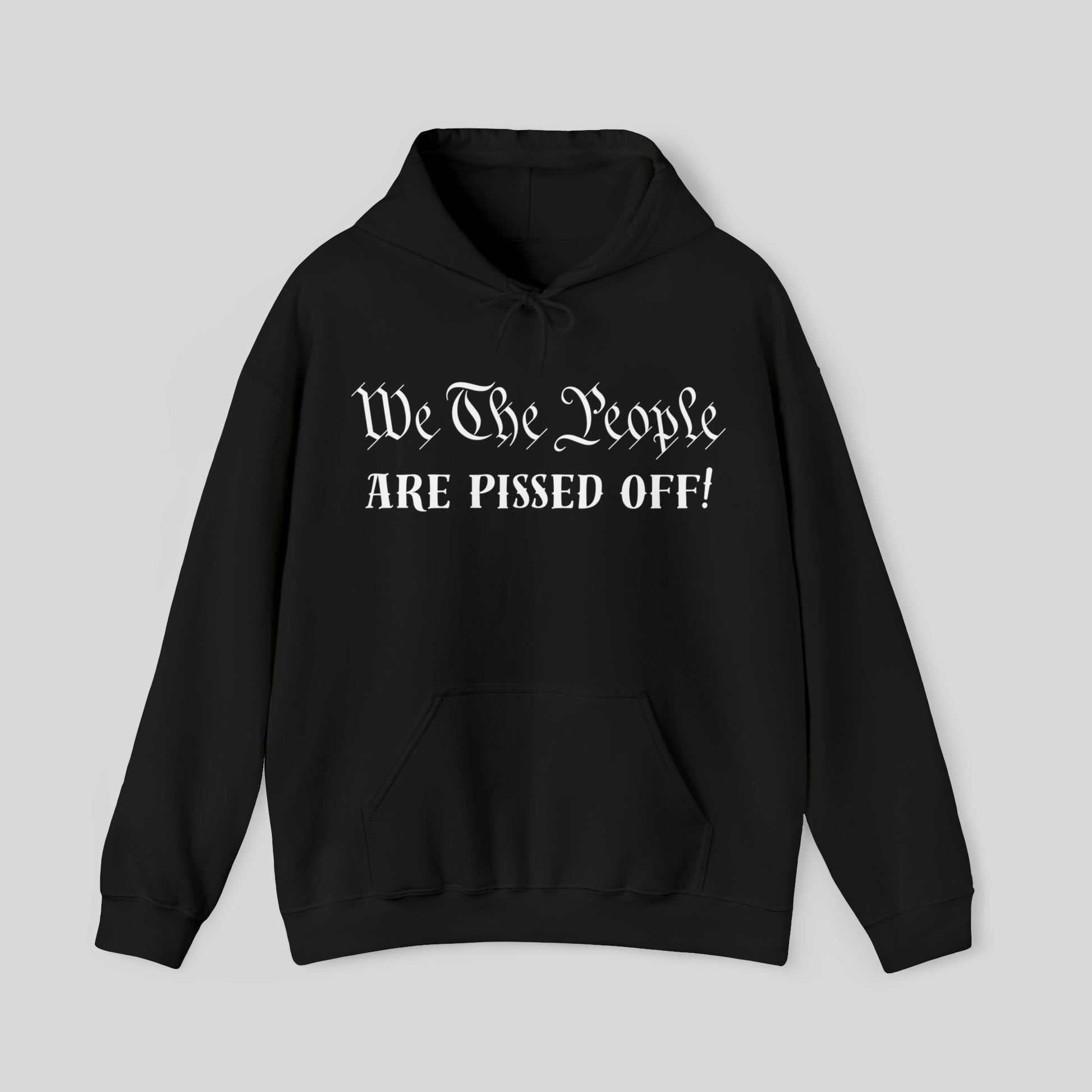 We The People Are Pissed Off! Unisex Hoodie Sweatshirt