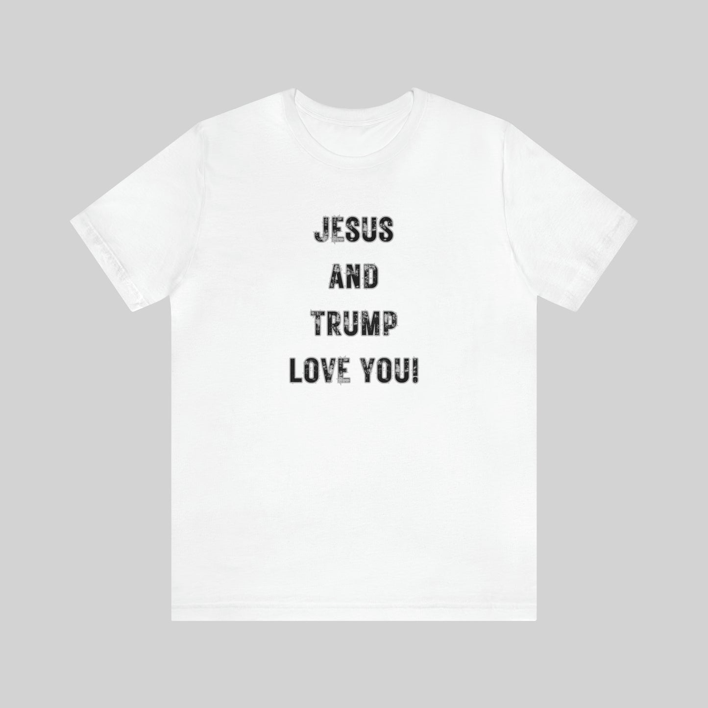 JESUS AND TRUMP LOVE YOU Unisex T-Shirt