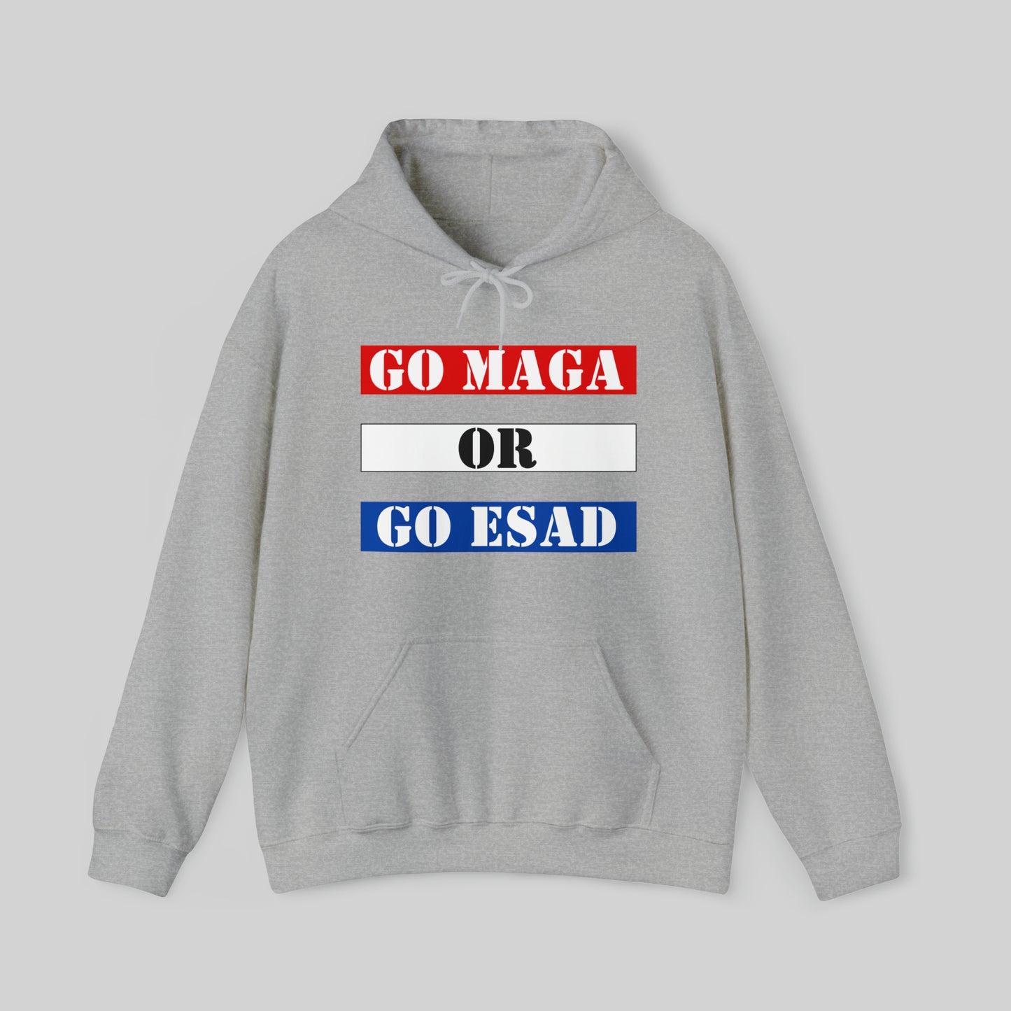 GO MAGA OR GO ESAD Unisex Hoodie Sweatshirt