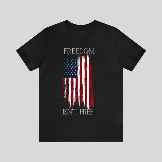 Freedom Isn't Free Unisex T-Shirt
