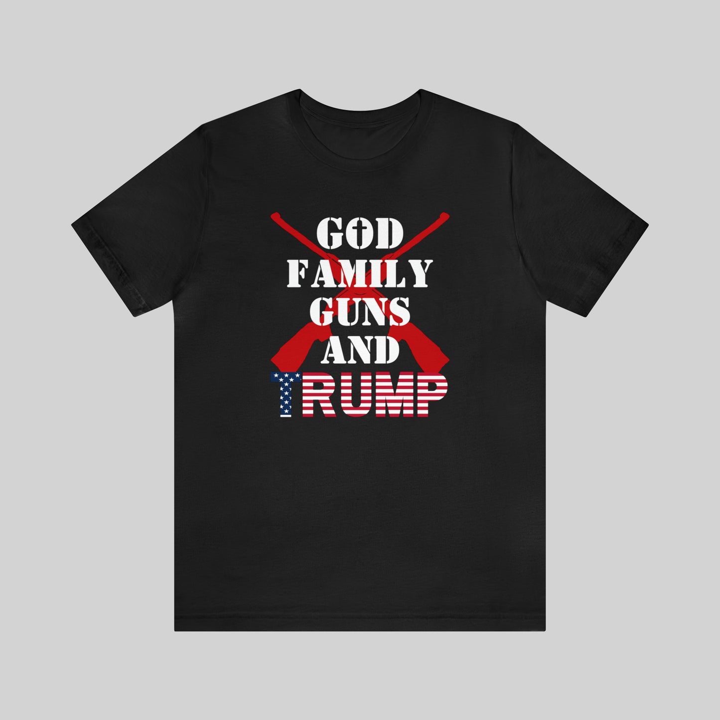 GOD, FAMILY, GUNS AND TRUMP Unisex T-Shirt