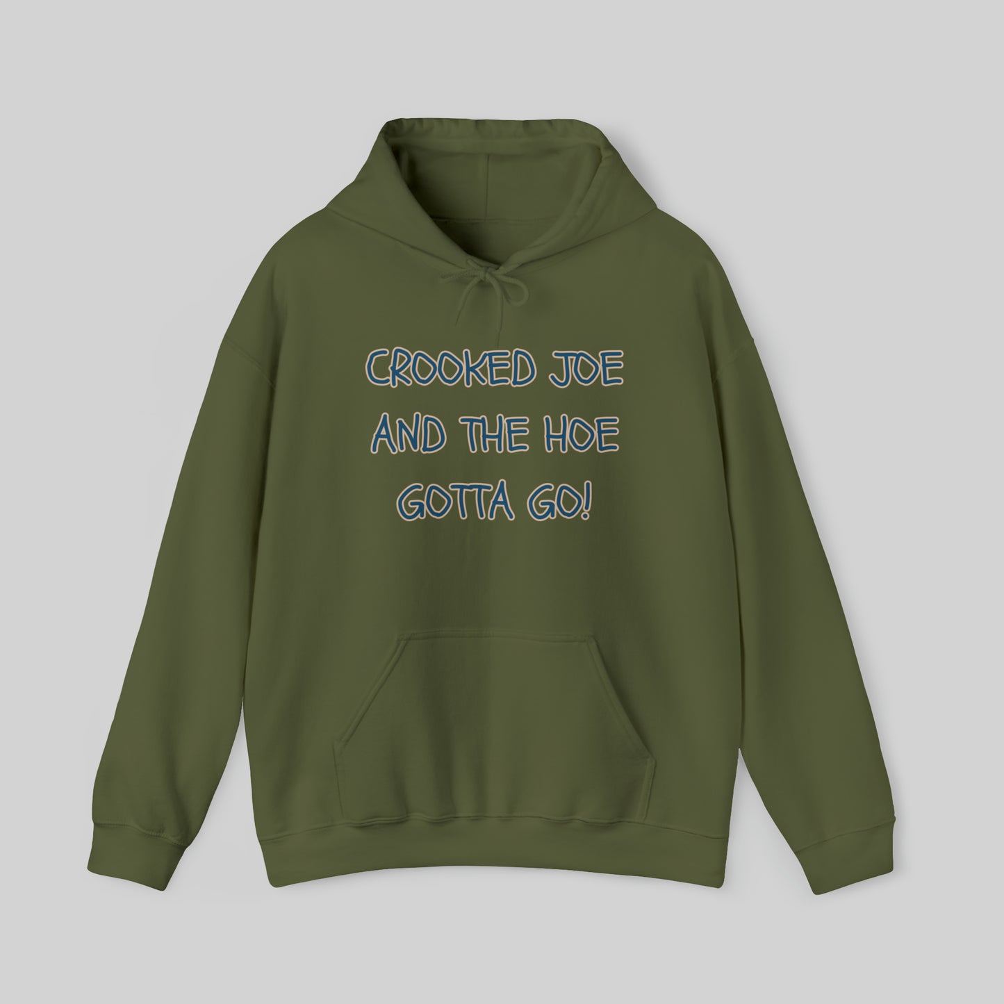 CROOKED JOE AND THE HOE GOTTA GO! Unisex Hoodie Sweatshirt