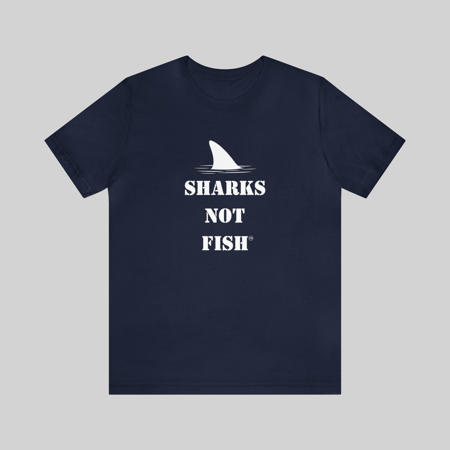 "SHARKS NOT FISH" Unisex T-Shirt