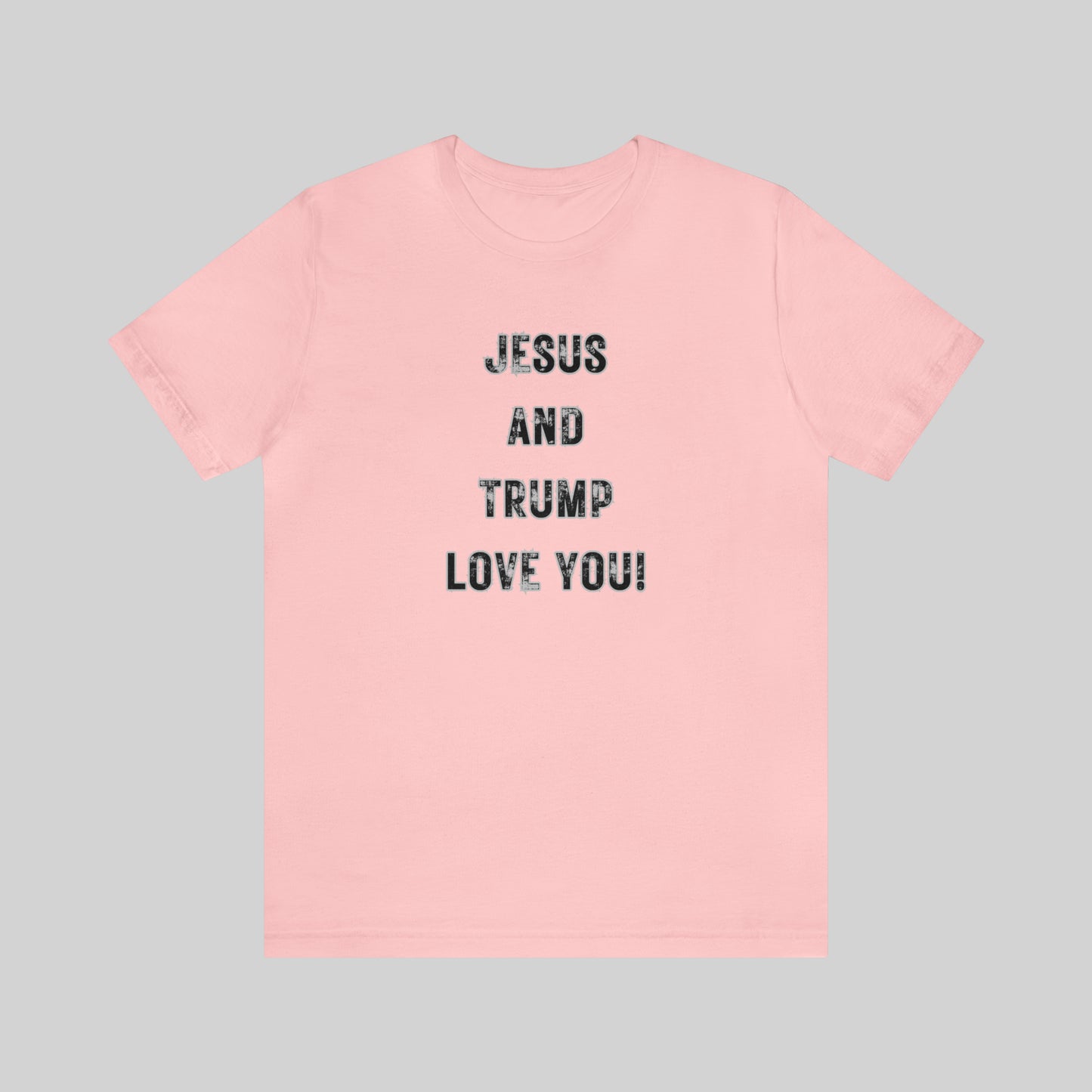 JESUS AND TRUMP LOVE YOU Unisex T-Shirt