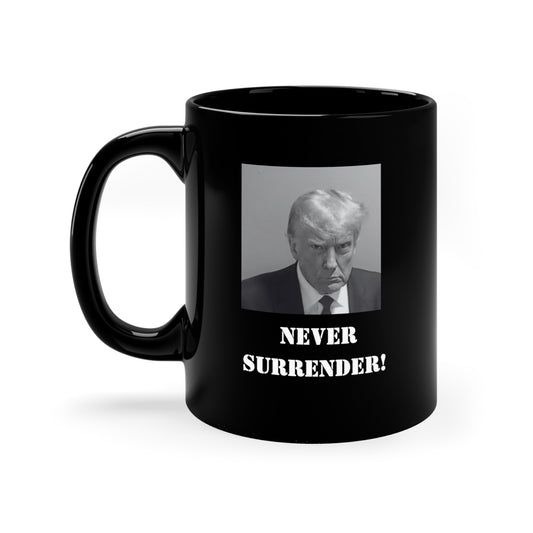 NEVER SURRENDER Trump Mugshot (Black & White) Black Mug