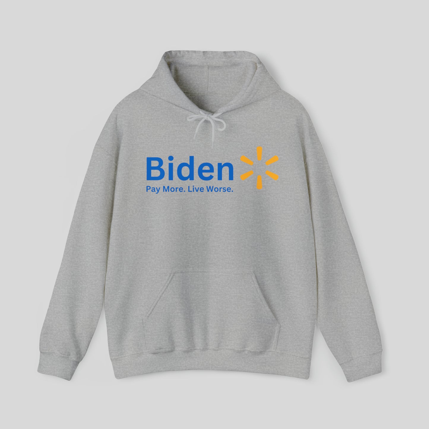 Biden Pay More. Live Worse. Unisex Hoodie Sweatshirt