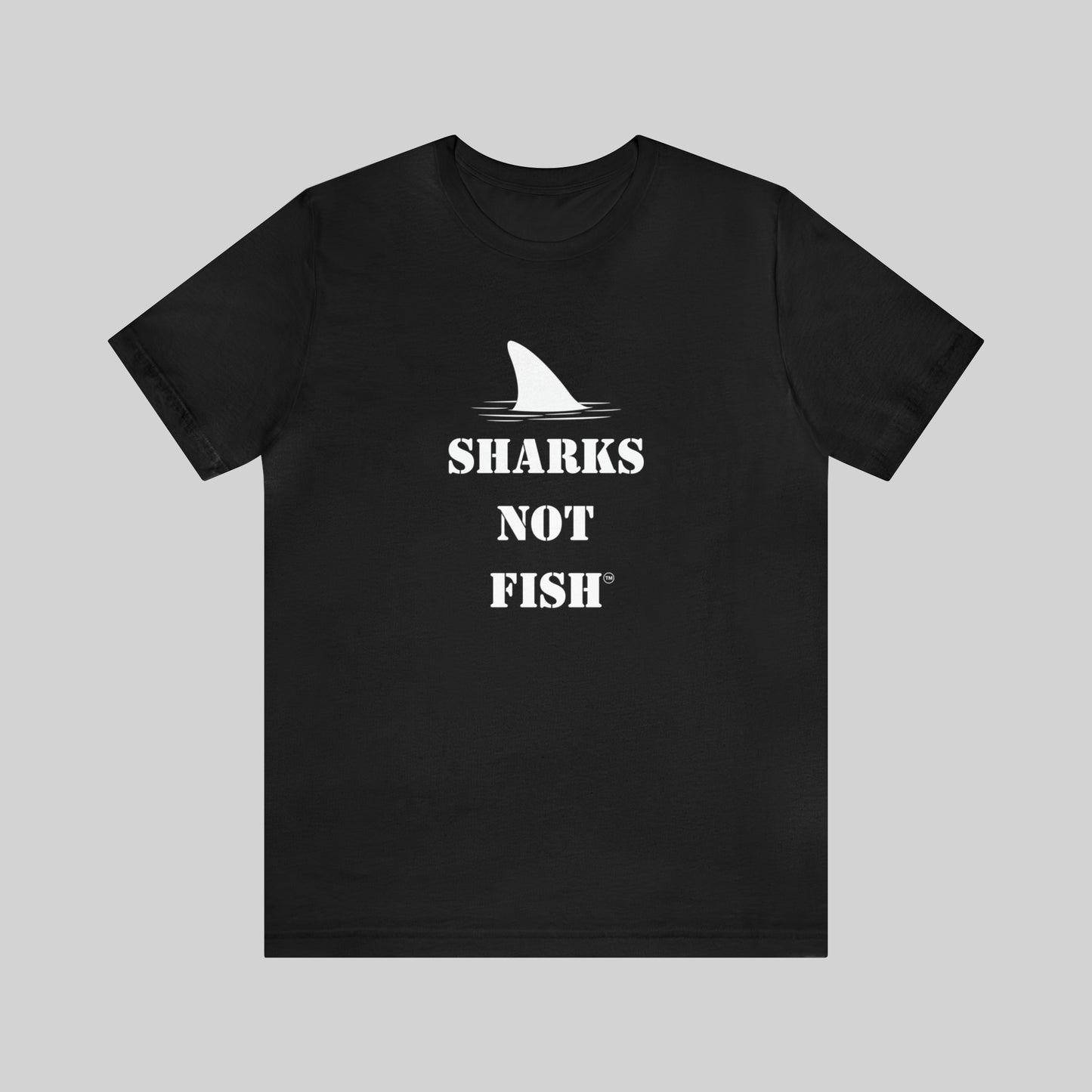 "SHARKS NOT FISH" Unisex T-Shirt