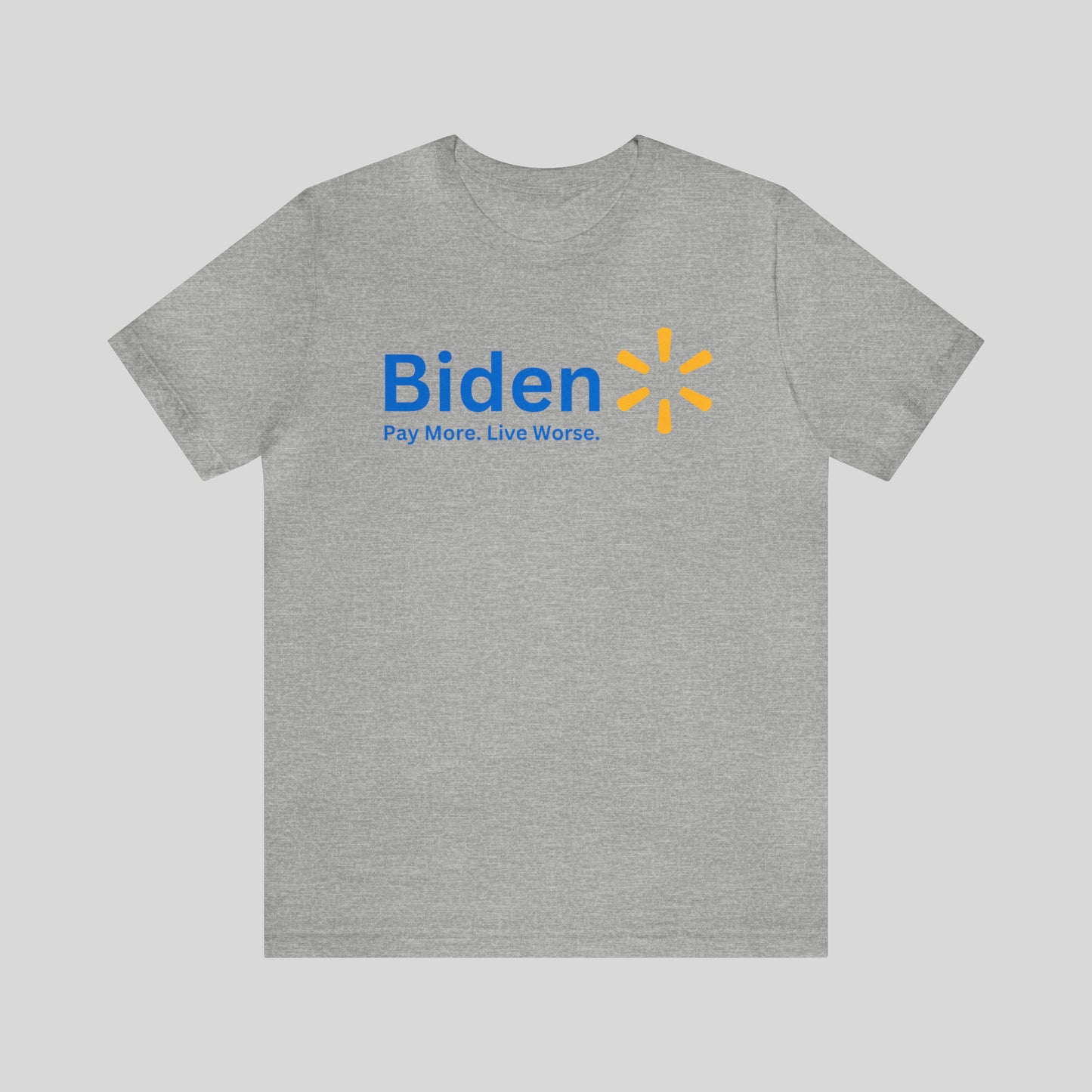 Biden Pay More. Live Worse. Unisex T-Shirt