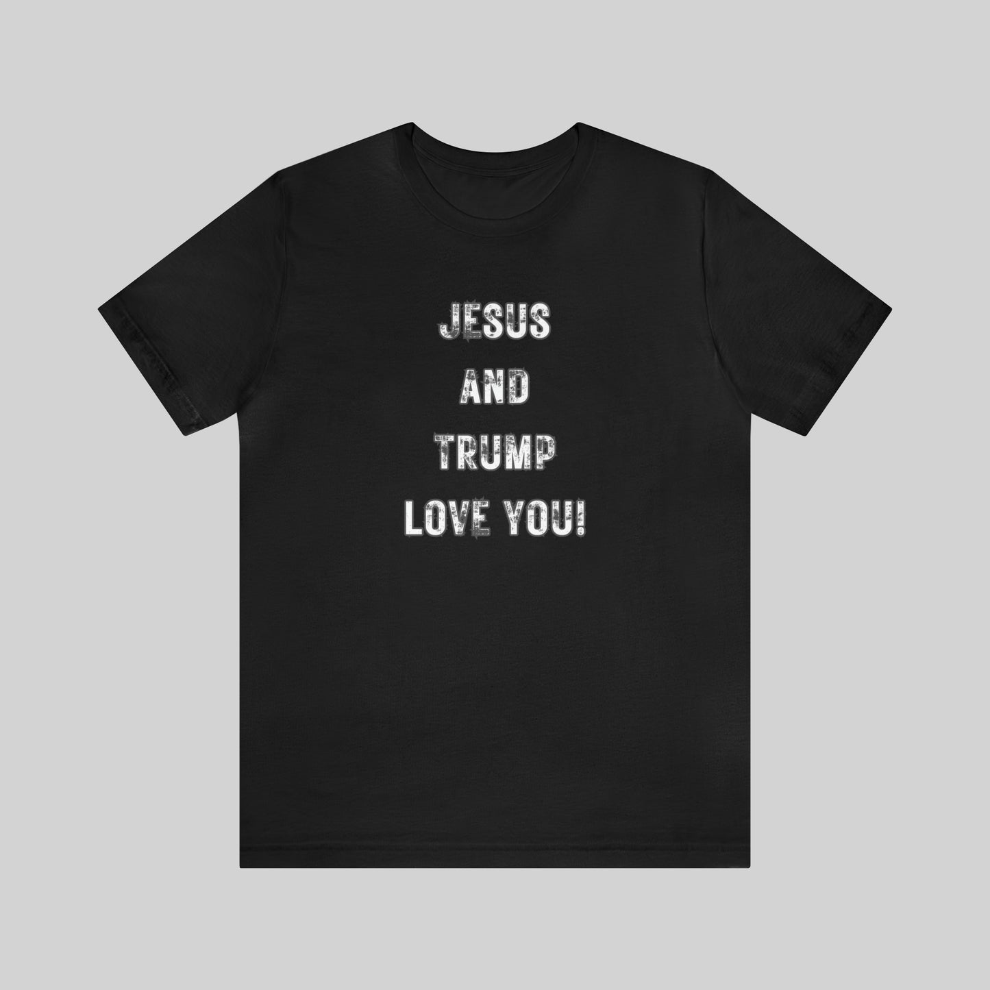 JESUS AND TRUMP LOVE YOU Unisex T-Shirt