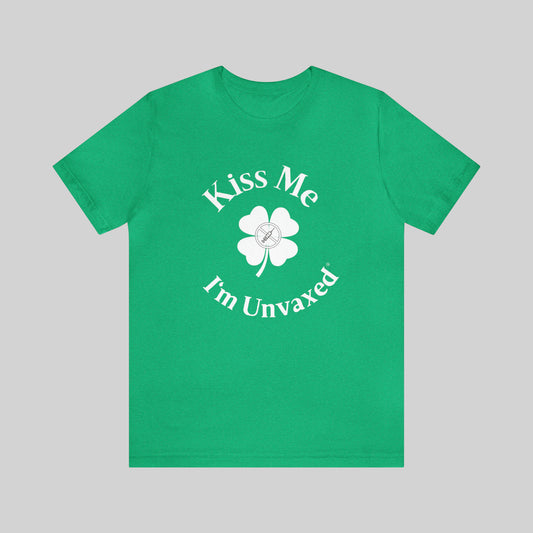 "Kiss Me, I'm Unvaxed" Unisex T-Shirt