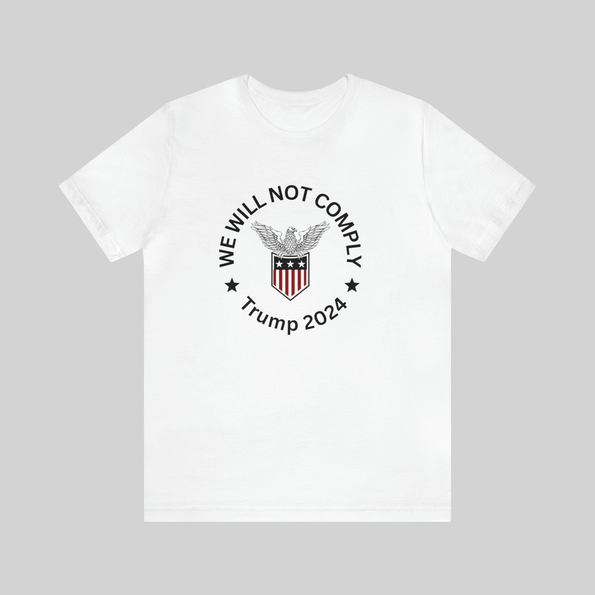 "WE WILL NOT COMPLY TRUMP 2024" Unisex T-shirt