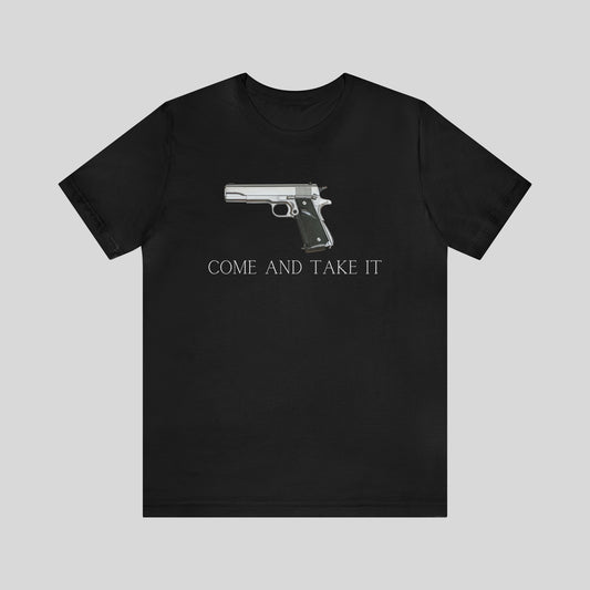 Come And Take It Unisex T-Shirt