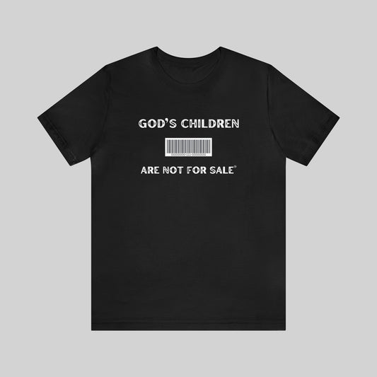 "God's Children Are Not For Sale" Unisex T-Shirt