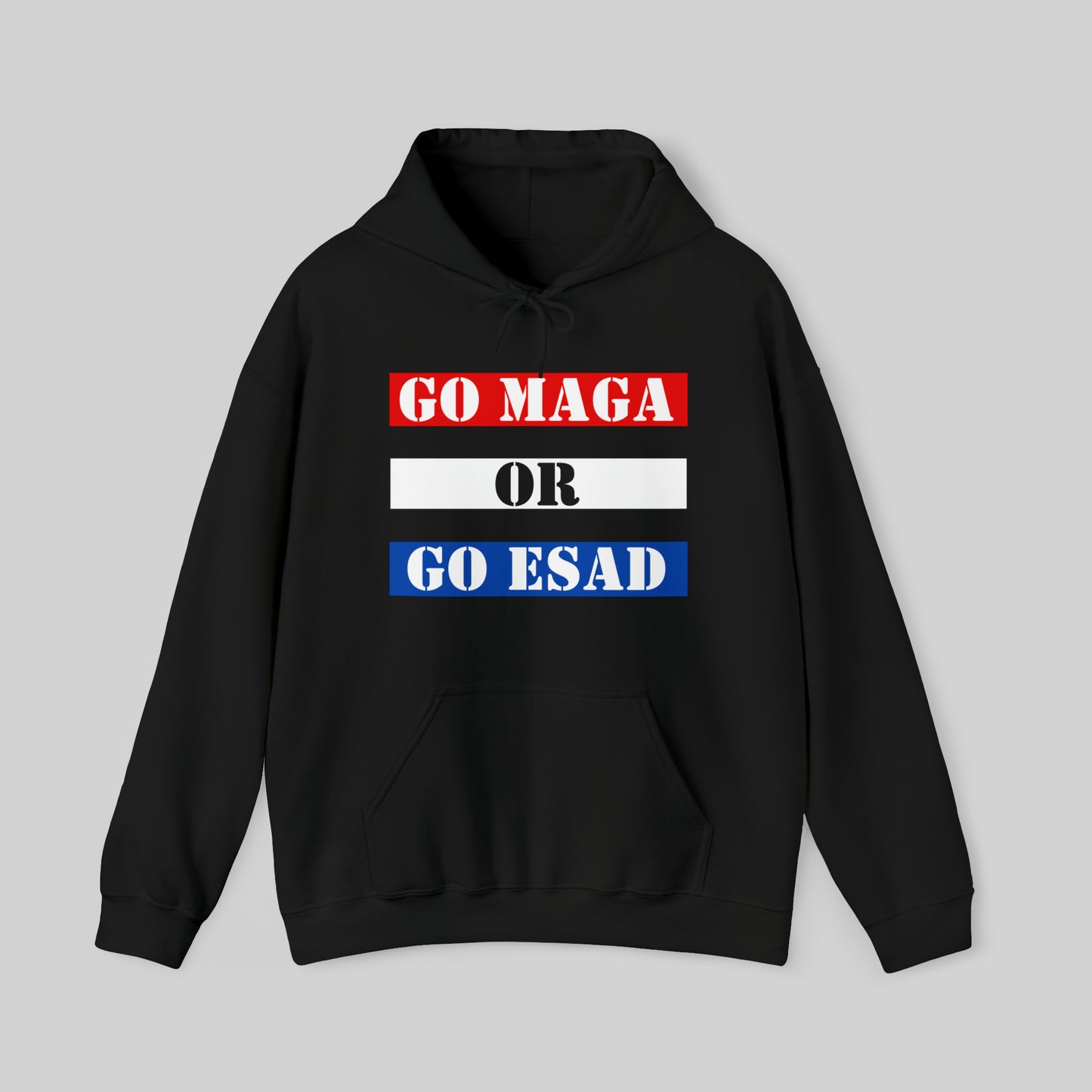 GO MAGA OR GO ESAD Unisex Hoodie Sweatshirt