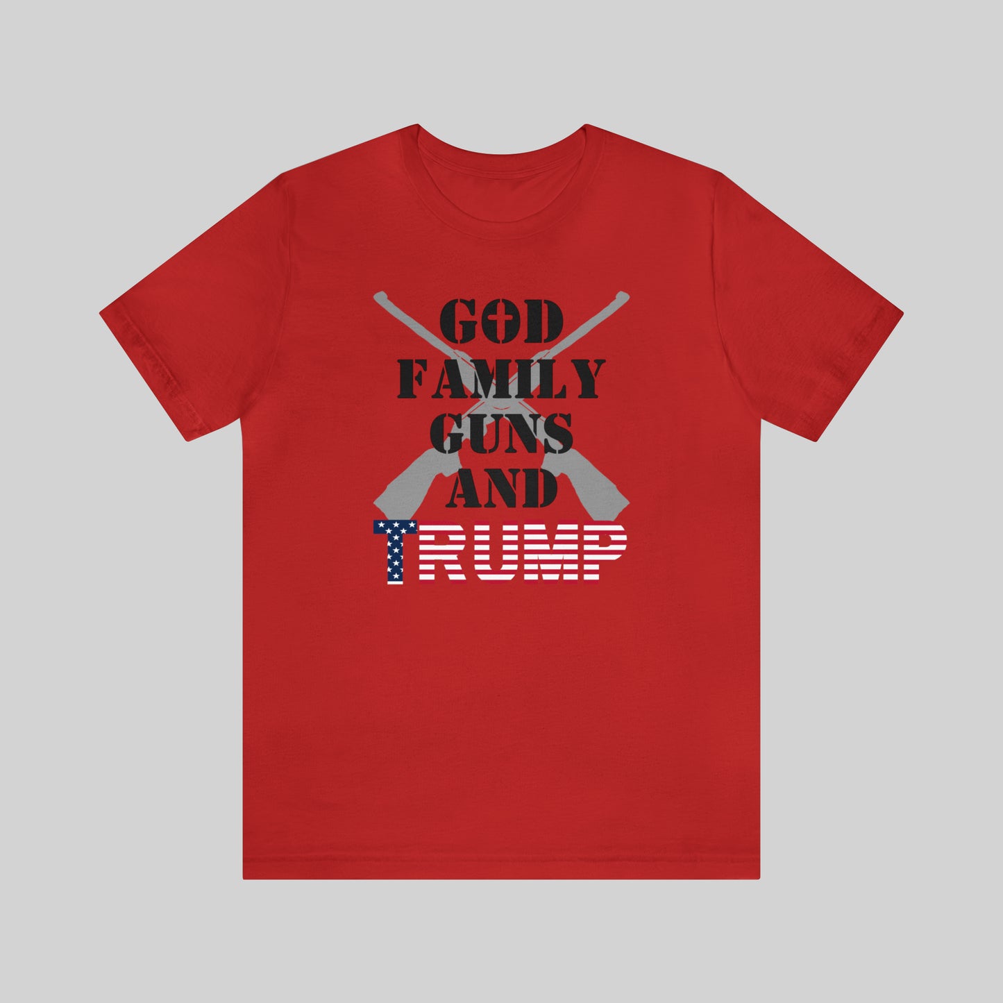 GOD, FAMILY, GUNS AND TRUMP Unisex T-Shirt