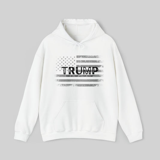 "Trump For All And All For Trump"  Unisex Hoodie Sweatshirt