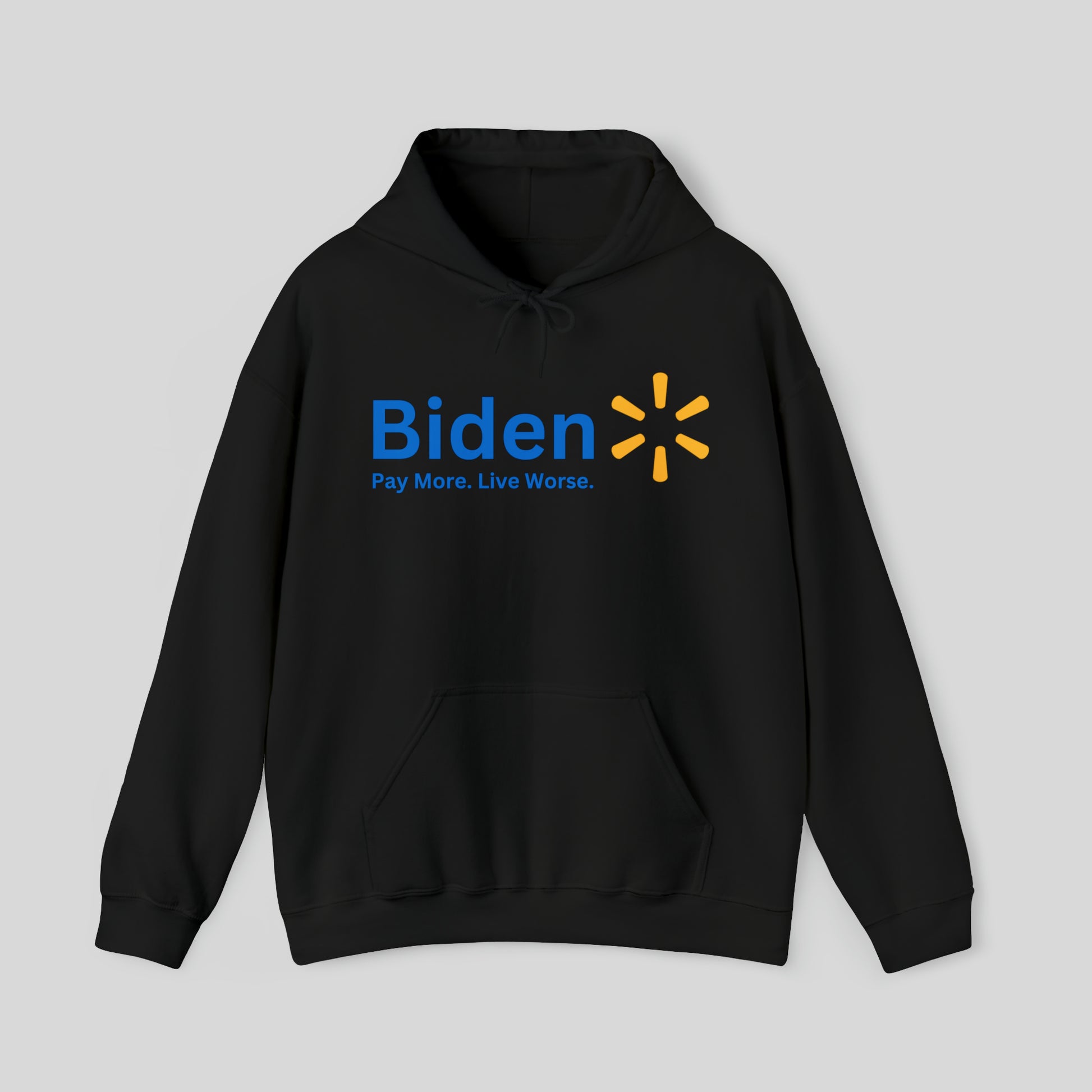 Biden Pay More. Live Worse. Unisex Hoodie Sweatshirt