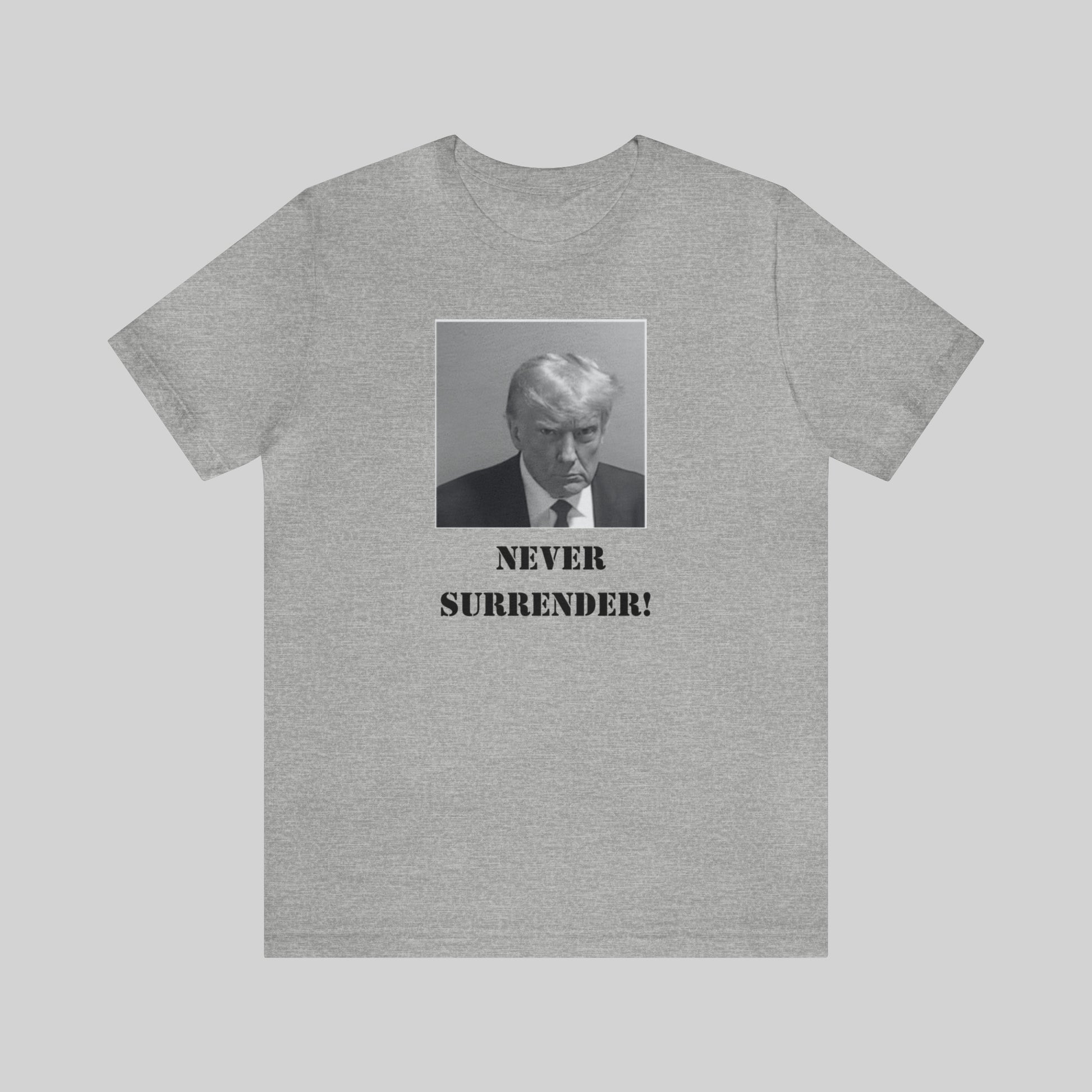 Trump NEVER SURRENDER Mugshot" Unisex T-Shirt