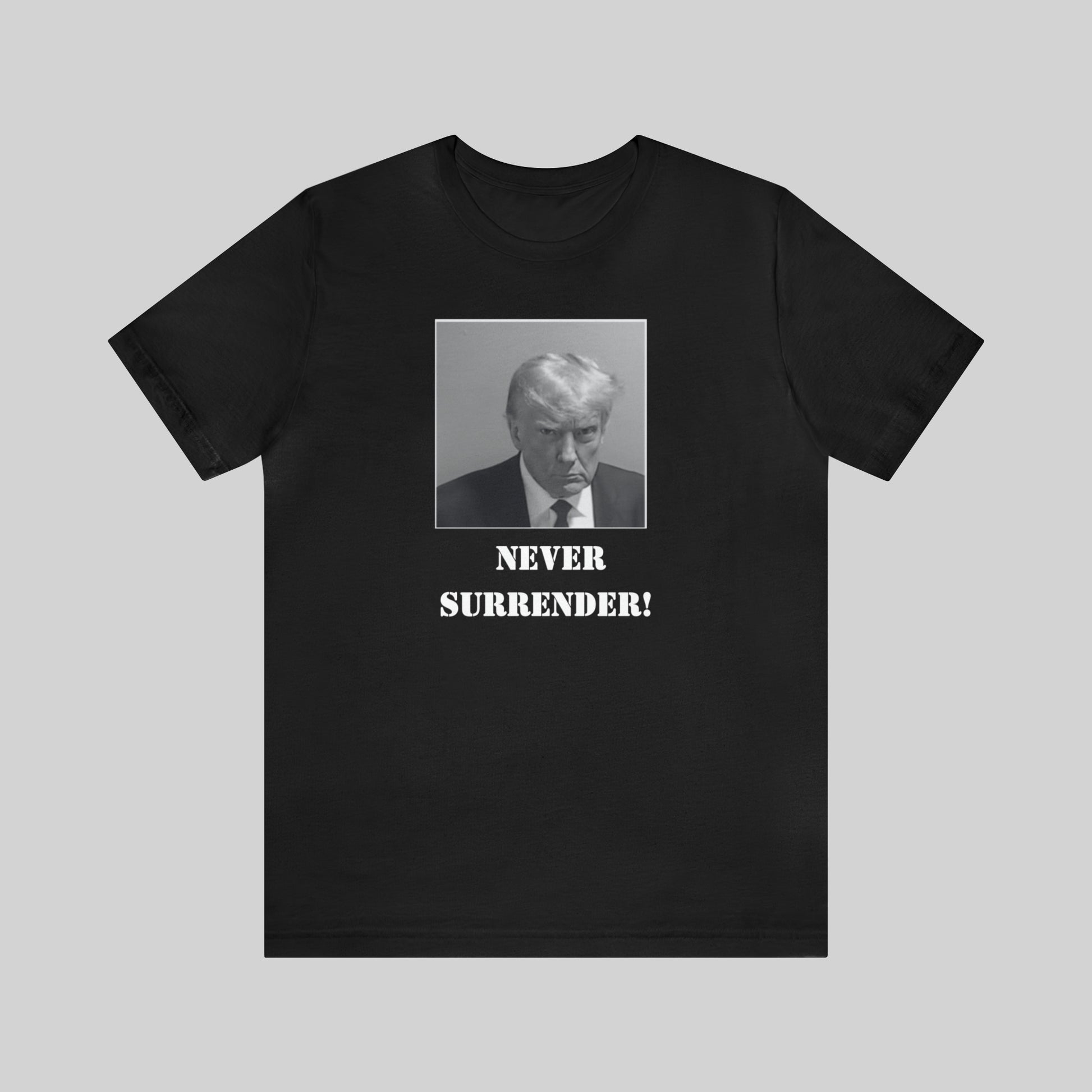 Trump NEVER SURRENDER Mugshot" Unisex T-Shirt