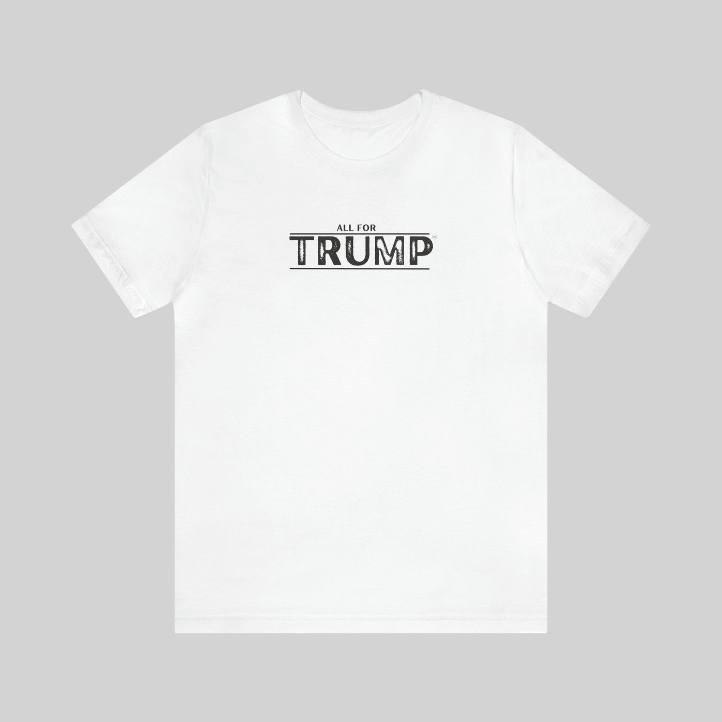 "All For Trump" Unisex T-Shirt