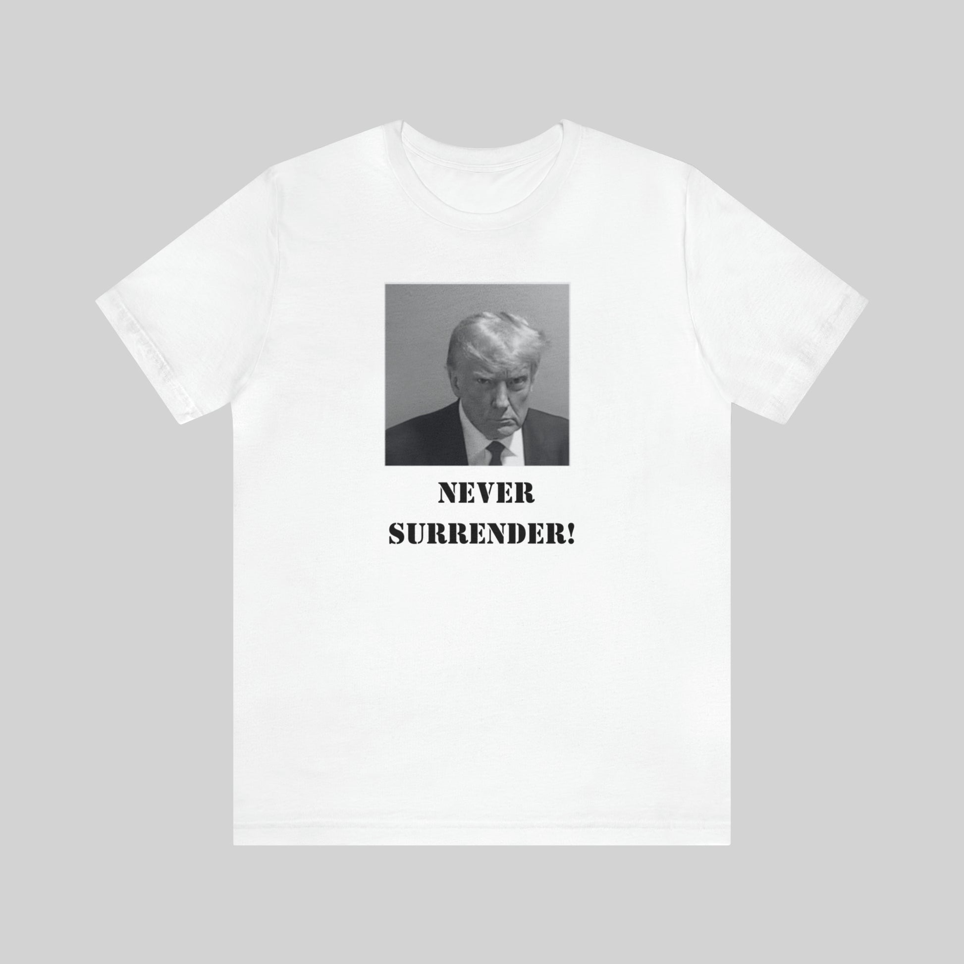 Trump NEVER SURRENDER Mugshot" Unisex T-Shirt