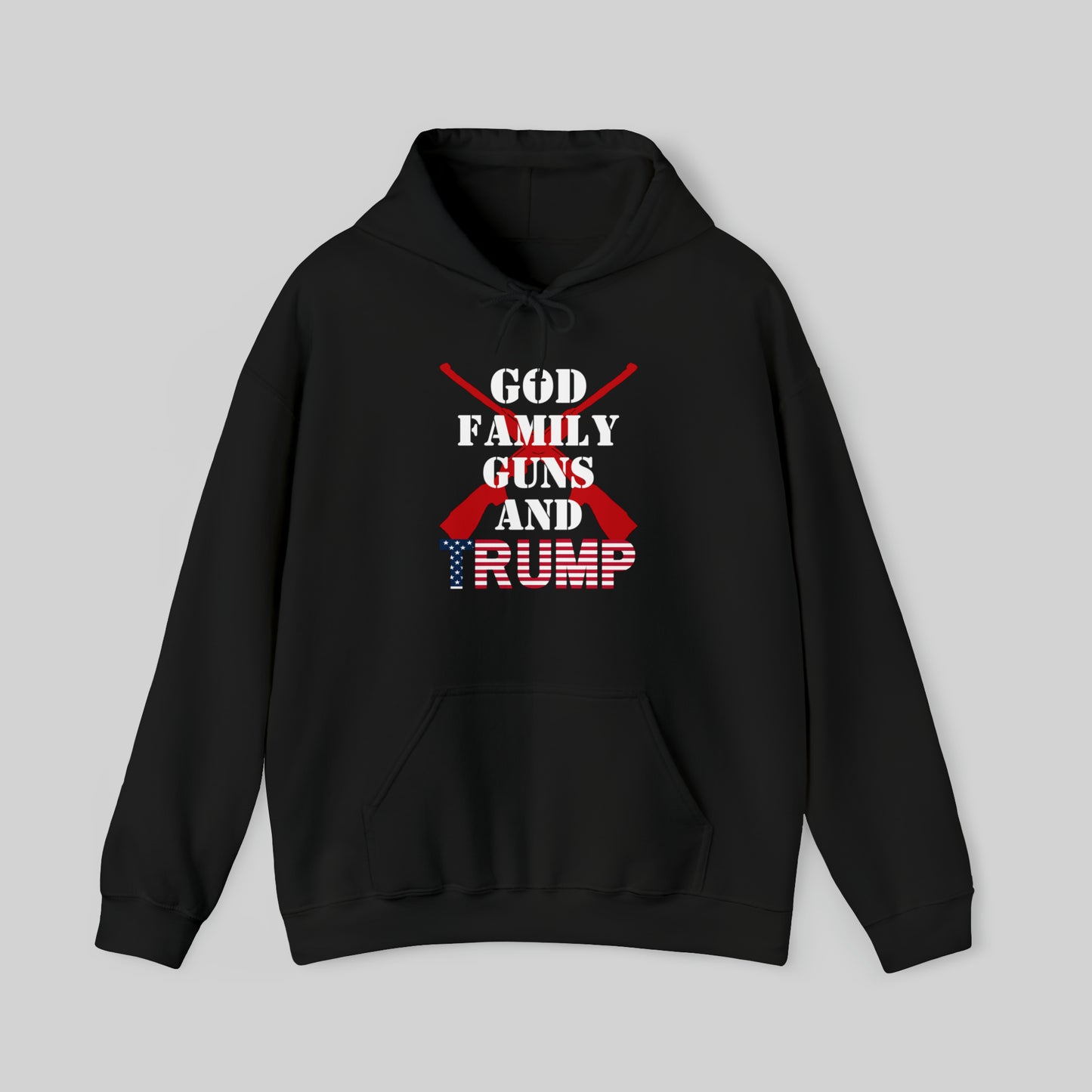 GOD, FAMILY, GUNS AND TRUMP Unisex Hoodie Sweatshirt