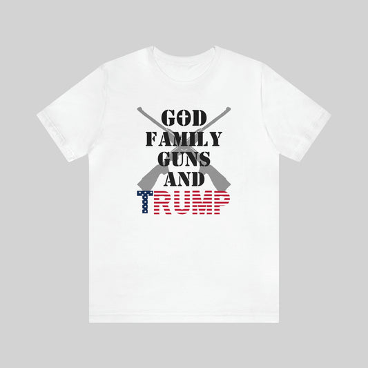 GOD, FAMILY, GUNS AND TRUMP Unisex T-Shirt