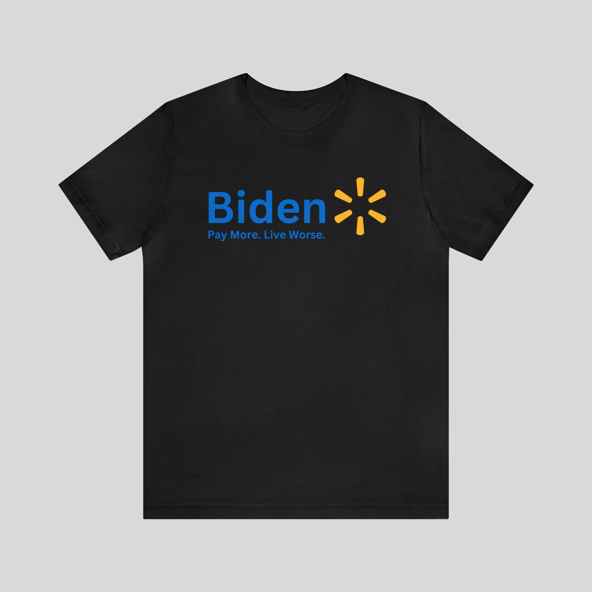 Biden Pay More. Live Worse. Unisex T-Shirt