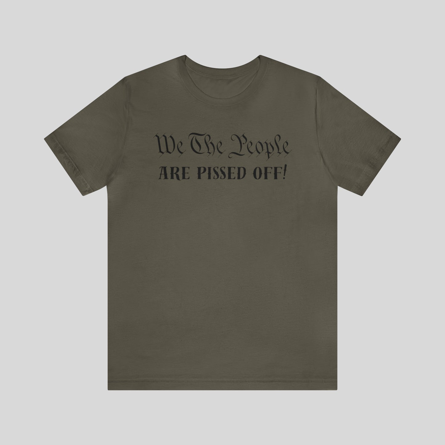 We The People Are Pissed Off! Unisex T-Shirt