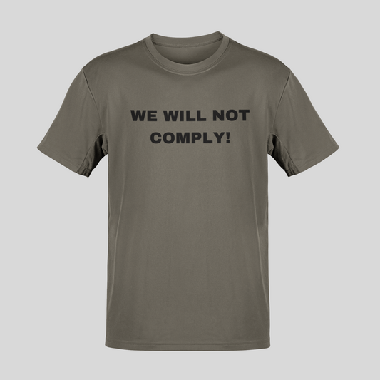 "WE WILL NOT COMPLY" Premium T-Shirt