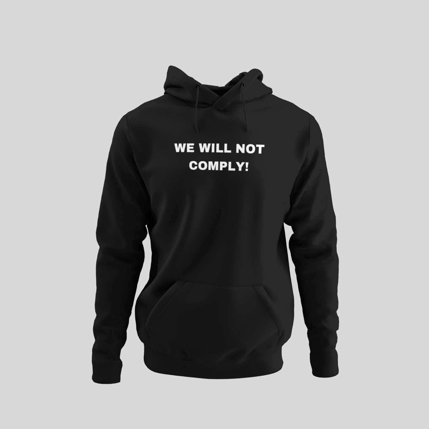 "WE WILL NOT COMPLY" Unisex Hoodie Sweatshirt